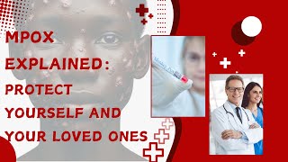 Mpox Explained Protect Yourself and Your Loved Ones [upl. by Aiken]