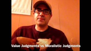 Value Judgments vs Moralistic Judgments  Eddie Zacapa [upl. by Changaris]