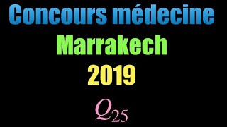 Question 25 concours médecine Marrakech 2019 [upl. by Maegan]