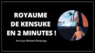 Résumé du Royaume de Kensuke en 2 minutes [upl. by Donelson]