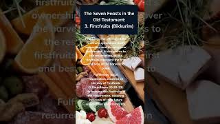 The Seven Feasts in the Old Testament 3 Firstfruits Bikkurim shorts sevenfeasts prophecy [upl. by Nawuj]