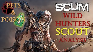 09 SCUM quotScoutquot Wild Hunter Variant  Concept Analysis Poison amp Pets in SCUM And MORE [upl. by Frayne]