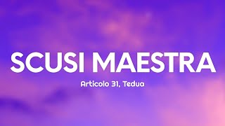 Articolo 31 Tedua  SCUSI MAESTRA TestoLyrics [upl. by Rab]