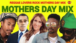 Mothers Day Mix 2023 Mothers Day Songs Mix 2023 Reggae Dancehall Mix 2023 Clean [upl. by Danziger]