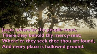 Jesus Whereer Thy People Meet Tune Wareham  5vv with lyrics for congregations [upl. by Niasuh]