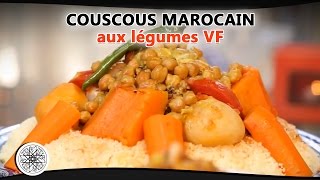 Choumicha  Recette de Couscous Marocain aux Légumes VF  Moroccan Couscous  كسكس مغربي [upl. by Teri]