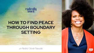 How To Find Peace Through Boundary Setting With Nedra Glover Tawwab [upl. by Isawk]