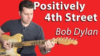 How to Play Positively 4th Street by Bob Dylan  Guitar Lesson [upl. by Gasser269]