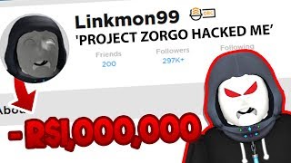 Project Zorgo HACKED My RICHEST ROBLOX Account HELP  Linkmon99 ROBLOX [upl. by Crellen487]