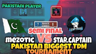 STARCaptain VS MEZOTIC  SEMI FINAL  PAKISTAN BIGGEST TDM TOURNAMENT  PUBG MOBILE [upl. by Elades]