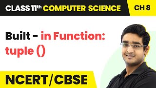 Built  in Function tuple   Strings  Class 11 Computer Science Chapter 8  CBSE 202425 [upl. by Trici626]