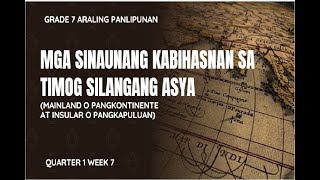 MATATAG AP7 Q1W7Mga Sinaunang Kabihasnan sa Timog Silangang Asya Pangkontinente at Pangkapuluan [upl. by Ilojne]