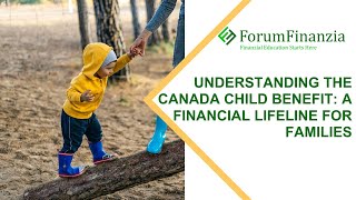 Understanding the Canada Child Benefit A Financial Lifeline for Families [upl. by Herrle]