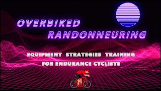 Welcome to Overbiked Randonneuring [upl. by Yelwar]