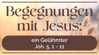 Begegnungen mit Jesus  ein Gelähmter [upl. by Nosirrah]