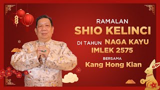 Ramalan Shio Kelinci di Tahun Naga Kayu 2024 Bersama Kang Hong Kian  Sonora Fengshui [upl. by Aidiruy]