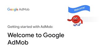 Welcome to Google AdMob [upl. by Annabel]