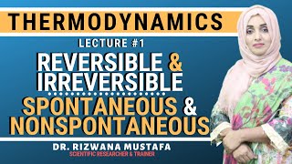 Thermodynamics  Lec  1  Reversible and Irreversible  Spontaneous and Nonspontaneous [upl. by Enniotna]