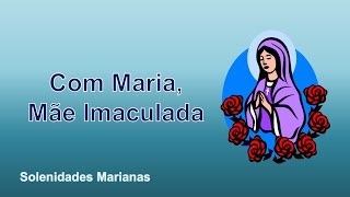 Com Maria Mãe Imaculada [upl. by Lieno783]