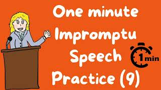 1 minute impromptu speech practice 9 [upl. by Kapoor]