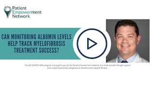 Can Monitoring Albumin Levels Help Track Myelofibrosis Treatment Success [upl. by Llered]