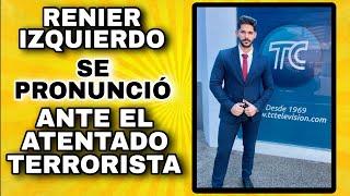 🟡 RENIER IZQUIERDO SE PRONUNCIÓ ANTE EL ATAQUE TERRUCO EN TC TELEVISIÓN 🔥 [upl. by Cletus]