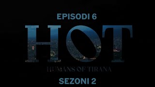 Seriali HOT  Episodi 6 Sezoni 2 [upl. by Jowett]