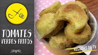 quotTOMATES VERDES FRITOSquot  Receitas da TV [upl. by Anabahs]