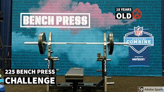 NFL Combine Bench Press Challenge  18 Years Old [upl. by Venn]