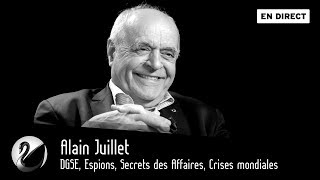 DGSE Espions Secrets des Affaires Crises mondiales Alain Juillet EN DIRECT [upl. by Ennagrom78]