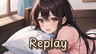 Nightcore  Replay  Lyrics [upl. by Chaddy]