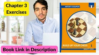 Chapter 3 Exercises  Yusupovs Build Up Your Chess 1 [upl. by Ursal571]