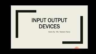 Lecture4 INPUT OUTPUT DEVICES COMPUTER APPLICATIONS IN BUSINESS BCOM BBA BCA KUK [upl. by Ellary]