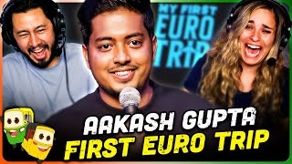 AAKASH GUPTA  My First Euro Trip  Stand Up Comedy Reaction [upl. by Coumas131]