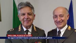 Etg  Vigili del Fuoco di Como da oggi in servizio il nuovo comandante Antonio Pugliano [upl. by Salakcin]