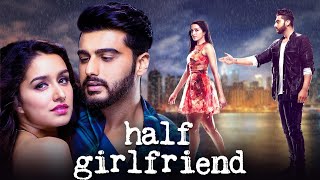 गांव के गवार को हुआ शहर की लड़की से प्यार  Half Girlfriend Superhit Hindi Movie  Arjun amp Shraddha [upl. by Ademordna]