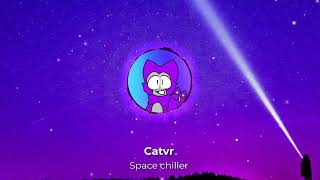 Space chiller song by Catvr [upl. by Ingunna]