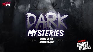 Valley of the Headless Men  Dark Mysteries [upl. by Glynda809]