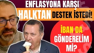 Enflasyona karşı halktan destek istedi İBAN da gönderelim mi [upl. by Miquela18]