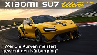 Sprichwort Wer die Kurven meistert gewinnt den Nürburgring – Xiaomi SU7 Ultra Prototype [upl. by Anifares]