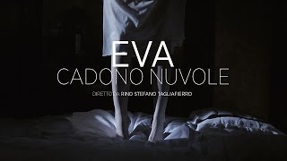 EVA  Cadono Nuvole dir Rino Stefano Tagliafierro [upl. by Atenek]