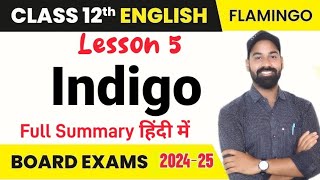 Indigo  Class 12 English Flamingo Class 12th Indigo Summary in Hindi with Notes [upl. by Hooker]