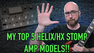 My TOP 5 Favorite HELIXHX STOMP Amp Models 2024 [upl. by Anatnas125]