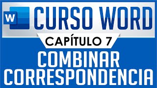 Curso Word  Capitulo 7 Combinar Correspondencia [upl. by El364]