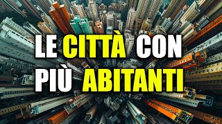 Le 10 CITTÀ con più ABITANTI del mondo [upl. by Santos]