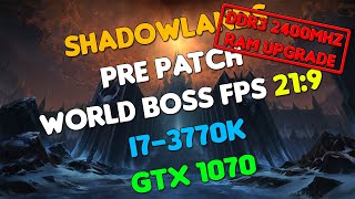 World Of Warcraft Shadowlands Pre Patch World Boss 2400MHz  GTX 1070  i73770K  219  Benchmark [upl. by Aikemit135]