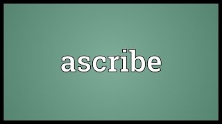 Ascribe Meaning [upl. by Michaela]