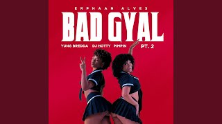 Bad Gyal Pt 2 [upl. by Venetis]