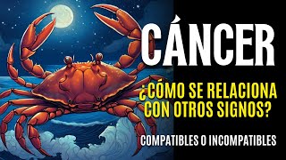 CÁNCER y su Química en el Zodiaco ¿Con qué Signos Conecta Mejor [upl. by Incrocci552]