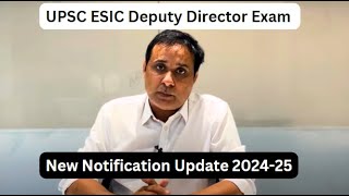 New Notification Update  UPSC ESIC Deputy Director Exam 202425 [upl. by Nima]